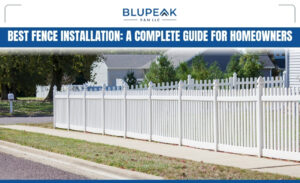 Best Fence Installation - BLUPEAKSM